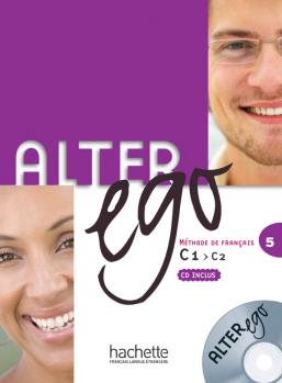Підручник Alter Ego : Niveau 5 Livre de l'élève + CD audio Підручник Alter Ego : Niveau 5 Livre de l'élève + CD audio